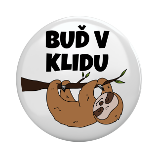 Placka - špendlík/magnet, 37mm - lenochod "buď v klidu"