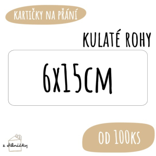 Kartičky na přání od 100ks - kulaté rohy - 6x15cm