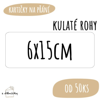 Kartičky na přání od 50ks - kulaté rohy - 6x15cm