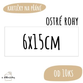 Kartičky na přání od 10ks - ostré rohy - 6x15cm