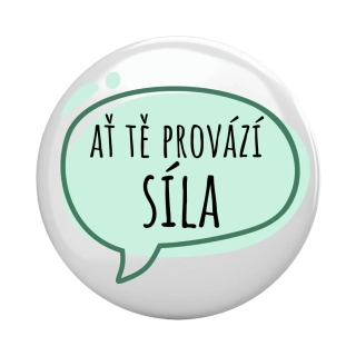 Placka - špendlík/magnet, 37mm - "ať tě provází síla"