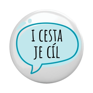 Placka - špendlík/magnet, 37mm - "i cesta je cíl"