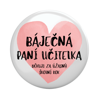 Placka - špendlík/magnet, 37mm - báječná paní učitelka, děkuji